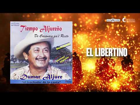 El Libertino - Dumar Aljure | Música Llanera