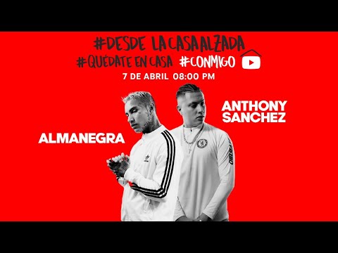 Almanegra & Anthony Sanchez En vivo #DesdeLaCasaAlzada
