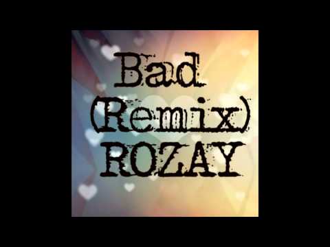 Bad (Remix) ROZAY