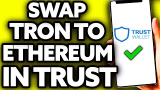 How To Swap TRON (TRX) to Ethereum (ETH) on Trust Wallet [EASY!]