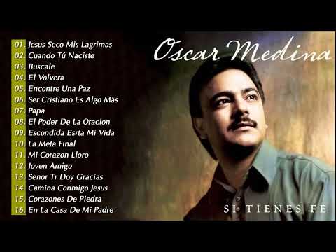 Oscar Medina Exitos Mix LA MEJOR MUSICA CRISTIANA 2022