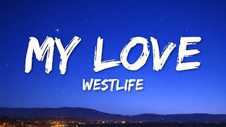 Download lagu Westlife - My Love (Lyrics) mp3 Download lagu Westlife - My Love (Lyrics) mp3