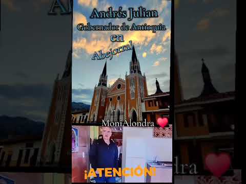 Gobernador Andrés Julian en Abejorral #monialondra #gobernaciondeantioquia