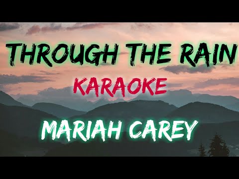 THROUGH THE RAIN - MARIAH CAREY (KARAOKE VERSION)