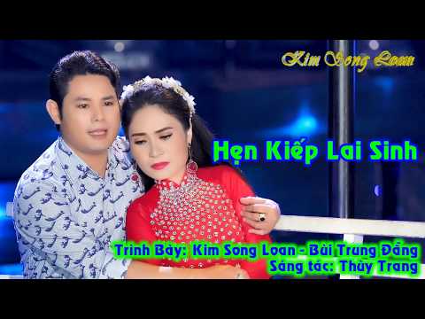 HẸN KIẾP LAI SINH/ KIM SONG LOAN - BÙI TRUNG ĐẴNG