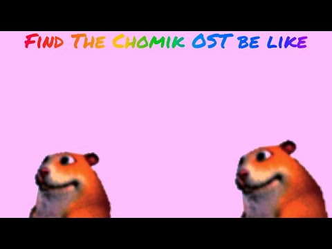 Find The Chomik OST be like [part 2]