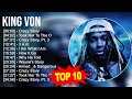 K I N G V O N Greatest Hits Top 100 Artists To Listen In 2023