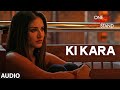 KI KARA Full Song ONE NIGHT STAND Sunny Leone Tanuj Virwani Shipra Goyal