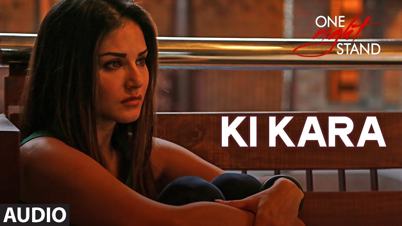 Ki Kara Lyrics  | One Night Stand | Sunny Leone, Tanuj Virwani | Shipra Goyal | Vivek Kar