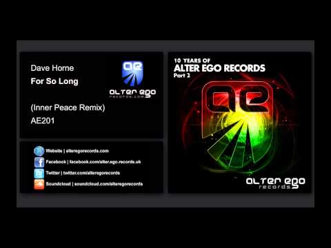 Dave Horne - For So Long (Inner Peace Remix) [Alter Ego Records]