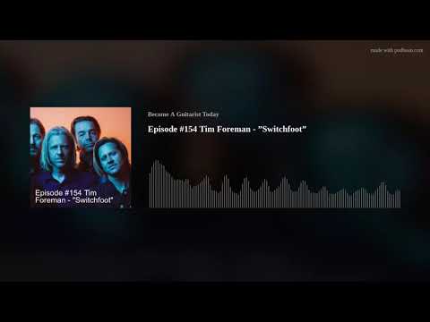 Thumbnail for Episode #154 Tim Foreman - ”Switchfoot” by Tim Foreman