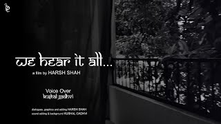 We Hear It All | Harsh Shah | @KUSHALGADHAVI | Short Film 2023