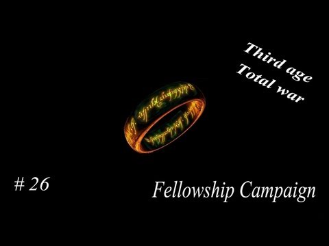 Let's play Third age Total war Fellowship campaign: Part 26 Army vs Dark Lord