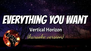 EVERYTHING YOU WANT - VERTICAL HORIZON (karaoke version)