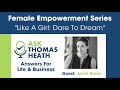 “Like A Girl: Dare To Dream” An AskThomasHeath Interview with Janet Bates