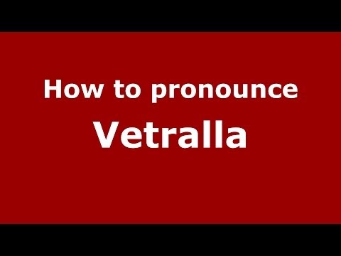 How to pronounce Vetralla (Italian/Italy) - PronounceNames.com