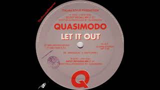 Quasimodo ‎– Let It Out (Select Recall Mix)  A1  ‎–  1993