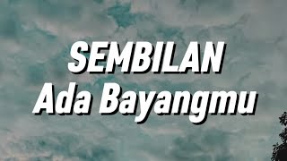 Download lagu Sembilan Band - Ada Bayangmu (Lirik) mp3 Download lagu Sembilan Band - Ada Bayangmu (Lirik) mp3