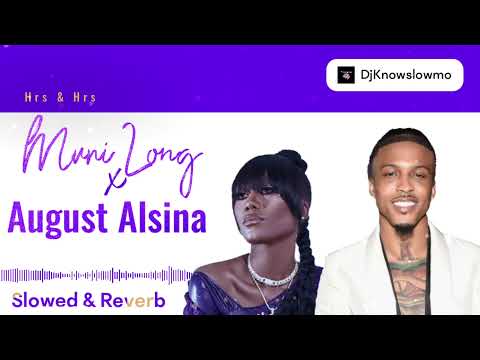 Muni Long x August Alsina - Hrs & Hrs (Slowed & Reverb)
