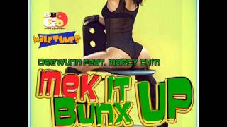 DeeWunn ft Marcy Chin - Mek It Bunx - October 2013