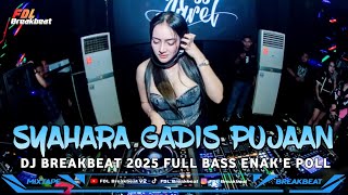 Download lagu DJ SYAHARA GADIS PUJAAN BREAKBEAT TERBARU 2025 FULL BASS mp3