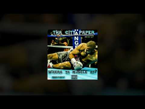 Where Ya Muscle At - Tha City Paper