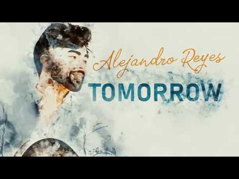 Alejandro Reyes - Tomorrow (Official Lyric Video)