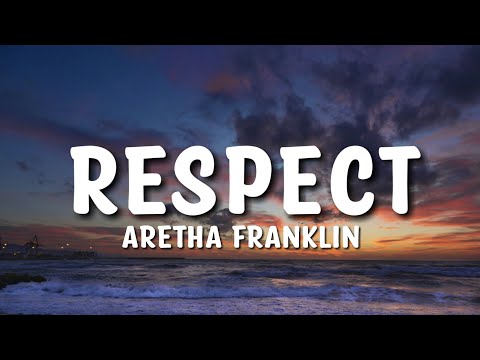 Aretha Franklin - Respect Lyrics