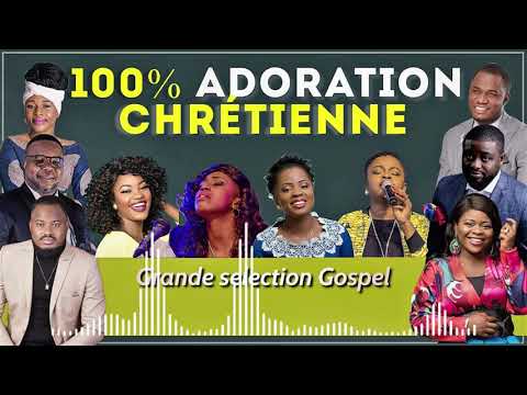 100% ADORATION CHRETIENNE
