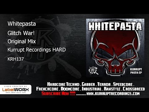 Whitepasta - Glitch War! (Kurrupt Recordings HARD - KRH137)