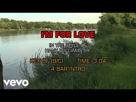 I'm For Love - Hank Williams Jr