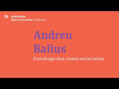 Font design that creates social values -  Andreu Balius