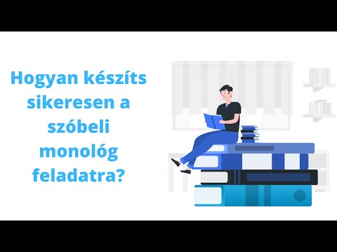 Hogyan készíts sikeresen a szóbeli monológ feladatra?