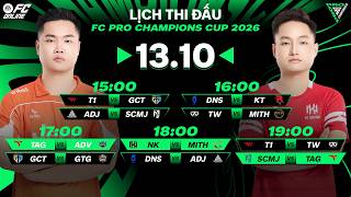 VIỆT NAM ĐẠI CHIẾN THÁI LAN, NK VÀ TAG RA QUÂN | FC PRO CHAMPIONS CUP 2026 | NGÀY 1 - 13.10