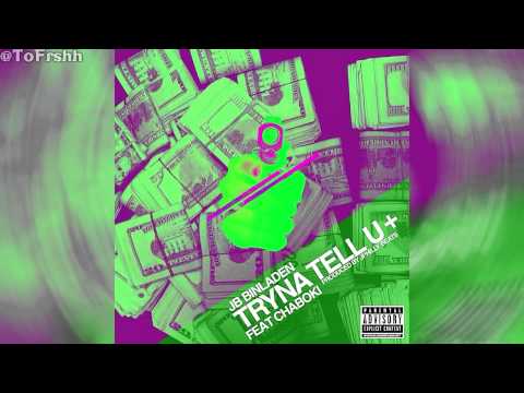 JB Binladen & Chaboki ▪ Tryna Tell U