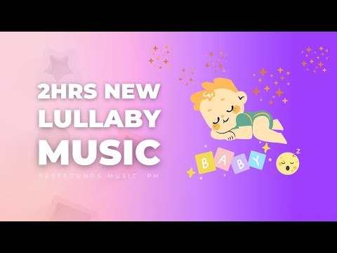 2 HOURS NEW LULLABY MUSIC