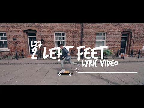 LZ7 - Two Left Feet (Lyric Video)
