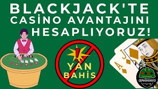 Blackjack'te Casino Avantajı Nasıl Hesaplanır? Şaşırtıcı Sonuç!