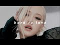 blackpink - hard to love (𝙨𝙡𝙤𝙬𝙚𝙙 𝙣 𝙧𝙚𝙫𝙚𝙧𝙗)