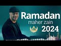 Maher Zain - Ramadan (Lyrics) | 1 Hour Popular Music 2024
