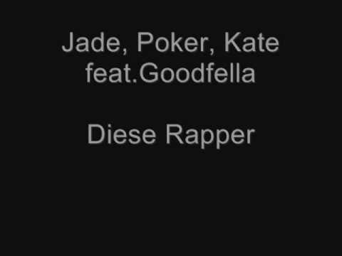 Jade, Poker, Kate feat. Goodfella-Diese Rapper
