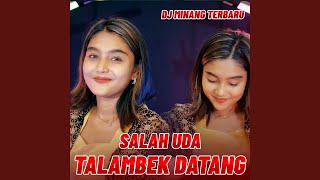 Download lagu SALAH UDA TALAMBEK DATANG mp3