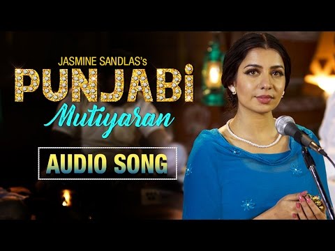 Punjabi Mutiyaran | Audio Song | Jasmine Sandlas | Jaidev Kumar | Punjabi Song