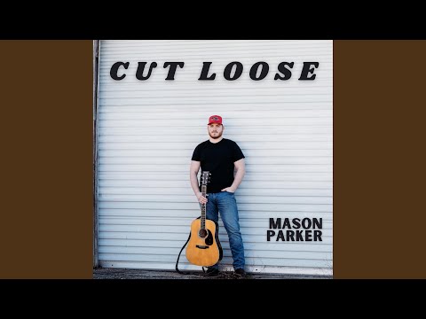 Cut Loose - Mason Parker