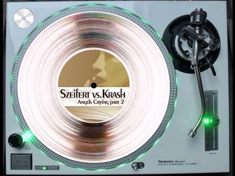SZEIFERT VS. KRASH - ANGELS CRYING PART II (CLUB REWORK) (℗2007)