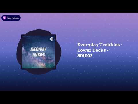Everyday Trekkies - Lower Decks - S01E02