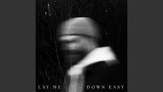 Lay Me Down Easy