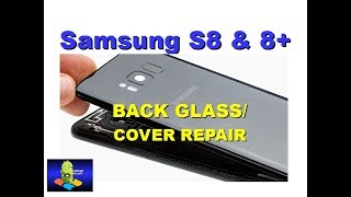 SAMSUNG GALAXY S8 AND S8 PLUS BACK GLASS COVER REPLACEMENT
