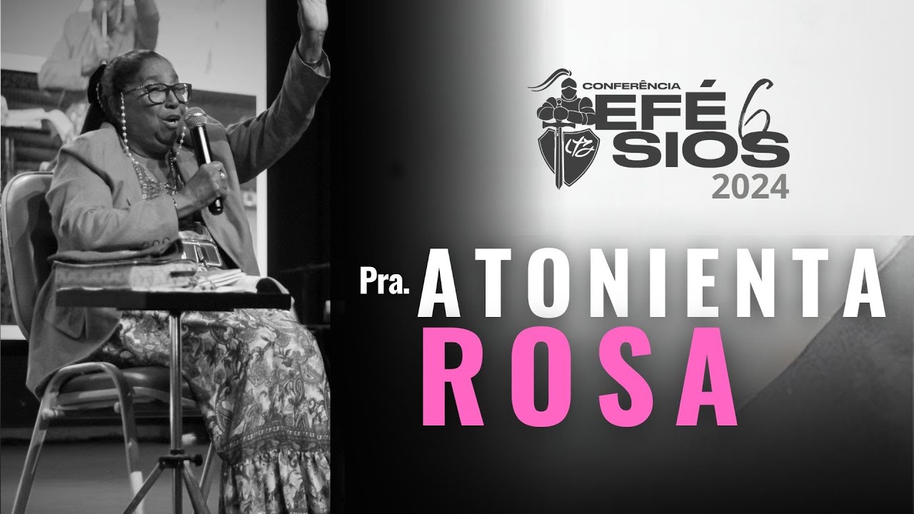 Pastora Antonieta Rosa | Conferência Efésios 6 (2024)