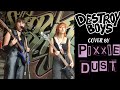 I Threw Glass At My Friend S Eyes And Now I M On Probation Destroy Boys Cover By Pixxie Dust
